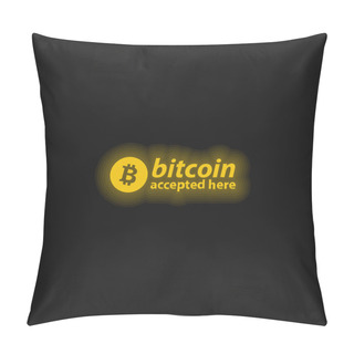 Personality  Bitcoin Accepted Here Logo Yellow Glowing Neon Icon Pillow Covers