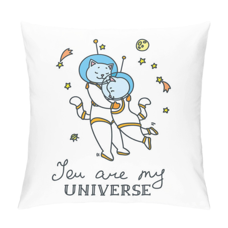 Personality  You are my Universe. Doodle vector illustration of cute cat astronauts in space pillow covers