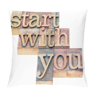 Personality  Start With You Motivational Advice Pillow Covers