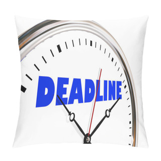 Personality  Deadline Clock Due Limited Time Hands Ticking  Pillow Covers