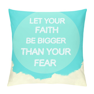 Personality  Inspirational Motivating Quote On Blue Sky With Retro Filter Effect Pillow Covers