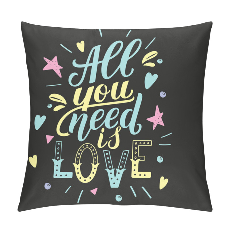 Personality  All you need is love. Motivation quote, hand written phrase for prints pillow covers