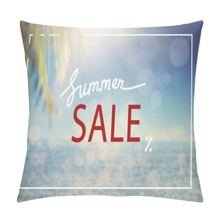 Personality  Blurred Summer Natural Marine Tropical Blue Background With Palm Leaves And Sunbeams Of Light. Summer Sale Inscription In White Frame. Advertising Template. Sea And Sky With White Clouds Pillow Covers