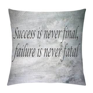 Personality  Uplifting And Inspirational Qoute Of Unknown Origin Pillow Covers