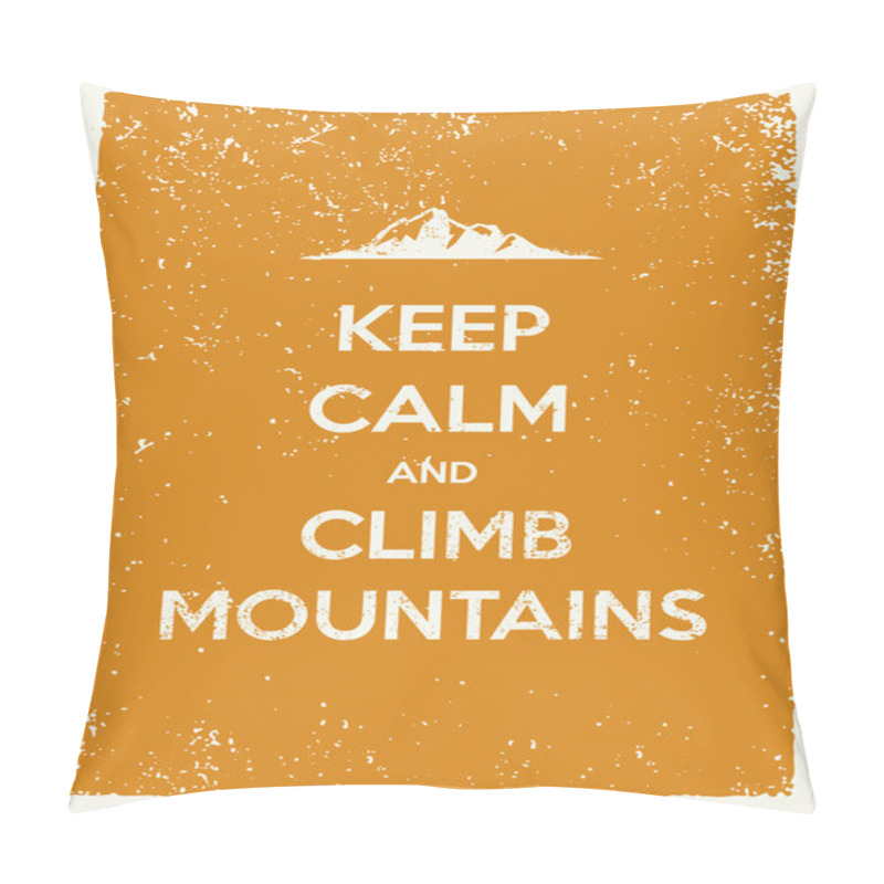 Personality  Keep Calm and Climb Mountains Quote pillow covers