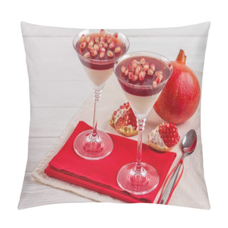 Personality  Creamy Vanilla Panna Cotta With Red Jelly In Beautiful Glasses, Fresh Ripe Pomegranate On White Wooden Background. Pillow Covers