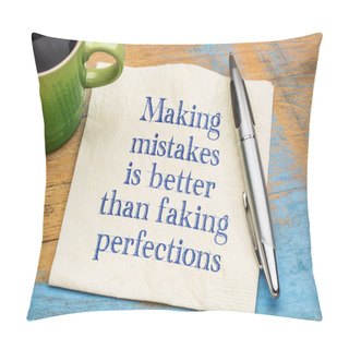 Personality  Making Mistakes Is Better Than Faking Perfections Pillow Covers