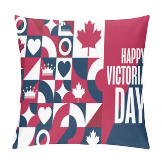 Personality  Happy Victoria Day. Holiday Concept. Template For Background, Banner, Card, Poster With Text Inscription. Vector EPS10 Illustration Pillow Covers