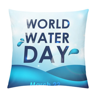 Personality  World Water Day Pillow Covers