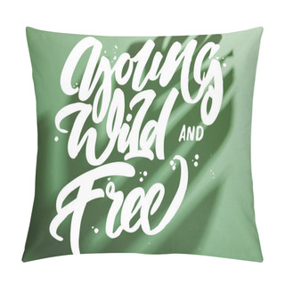 Personality  Tropical Leaf Shadow On Green Background With Young, Wild And Free Illustration Pillow Covers