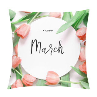 Personality  Inscription Happy March. Tulip Flower. Spring Background. Pillow Covers