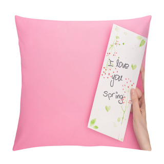 Personality  Partial View Of Card With I Love You Spring Lettering In Woman Hand On Pink Background Pillow Covers