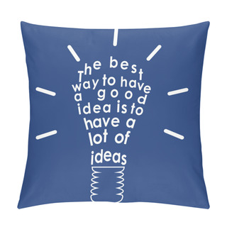 Personality  Light Bulb With A Motivation Quote. Pillow Covers