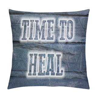 Personality  Time To Heal Concept Pillow Covers