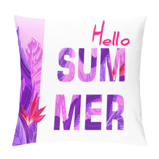 Personality  Hello Summer Banner With Tropical Flowers, Palm Leaves, Jungle Plants, Hibiscus, Bird Of Paradise Flower, Exotic Floral Design For Banner, Flyer, Invitation, Poster, Web Site Or Greeting Card. Pillow Covers