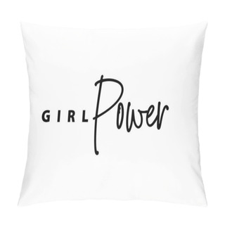 Personality Girl Power Text Composition Isolated On White Background. Pillow Covers