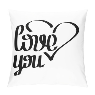 Personality  Love You, Calligraphy Phrases. Hand Drawn Romantic Cards. Vector. Pillow Covers