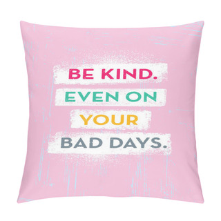 Personality  Poster With Inspirational Quote On Pastel Pink Background, Be Kind Concept Pillow Covers