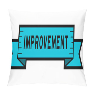 Personality  Vintage Blue Color Ribbon Banner With Word Improvement On White Background Pillow Covers