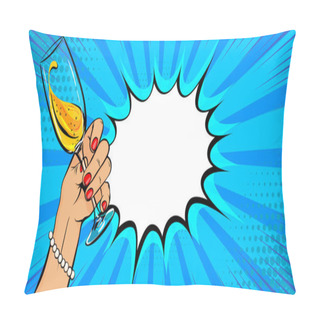 Personality  White Woman Hand Hold Glass Of Champagne In Pop Art Style Pillow Covers