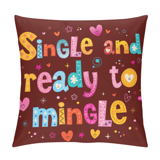 Personality  Single And Ready To Mingle Pillow Covers