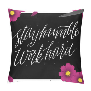 Personality  Stay Humble Work Hard Pillow Covers