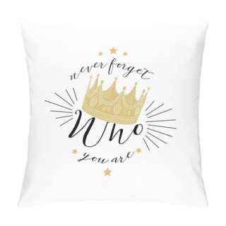 Personality  Never Forget Who You Are Calligraphy Pillow Covers