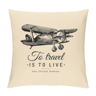 Personality  Biplane - To Travel Is To Live Pillow Covers