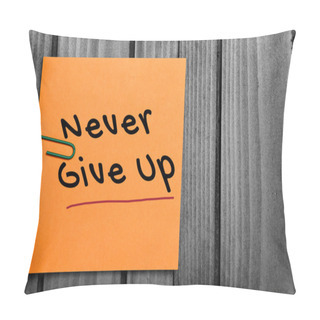 Personality  Never Give Up Word Pillow Covers