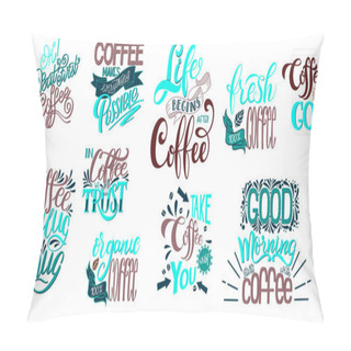 Personality  Lettering Sets Of Coffee Quotes. Calligraphic Hand Drawn Sign. Graphic Design Lifestyle Texts. Coffee Cup Typography. Pillow Covers