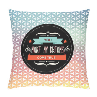 Personality  Summer Poster You Make My Dreams Come True.Typography Ill Pillow Covers
