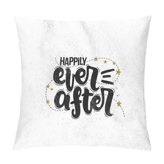 Personality  Vector Hand Drawn Illustration. Lettering Phrases Happily Ever After. Idea For Poster, Postcard. Pillow Covers