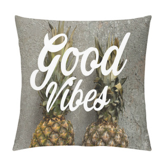Personality  Top View Of Ripe Pineapples On Grey Concrete Surface, Good Vibes Illustration Pillow Covers