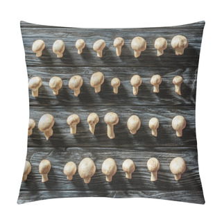 Personality  Top View Of Raw Champignon Mushrooms In Rows On Wooden Surface Pillow Covers