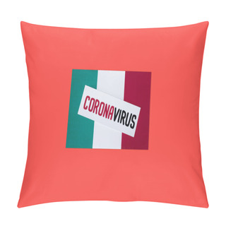 Personality  Top View Of Italian Flag With Coronavirus Lettering Isolated On Red  Pillow Covers