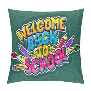 Personality  Concept Of Education. School Background With Hand Drawn School Supplies And Comic Speech Bubble Pillow Covers