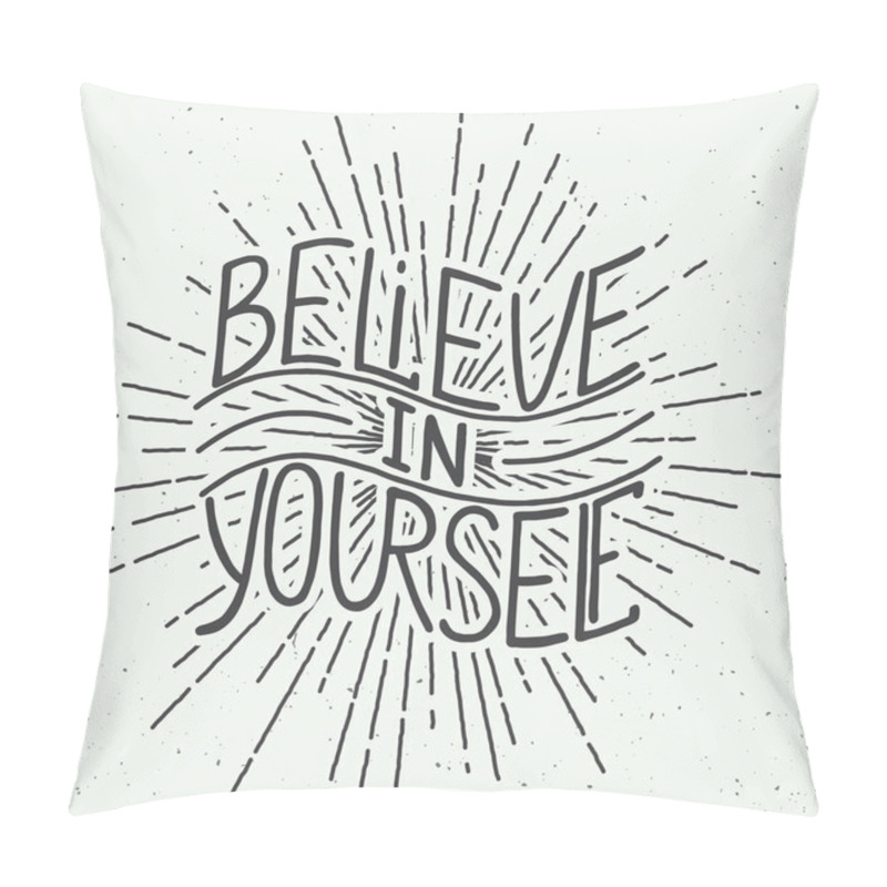 Personality  Believe in yourself isolated on vintage background pillow covers