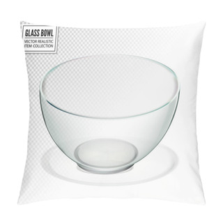 Personality  Transparent Glass Bowl Isolated. Realistic Vector Iilustration Pillow Covers