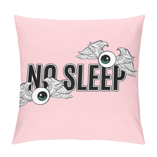 Personality  No Sllep. Vector Hand Drawn Placard With Inscription. Hand Drawn Illustration Of Human Eyes With Wings. Template For Card, Poster, Banner, Print For T-shirt.  Pillow Covers