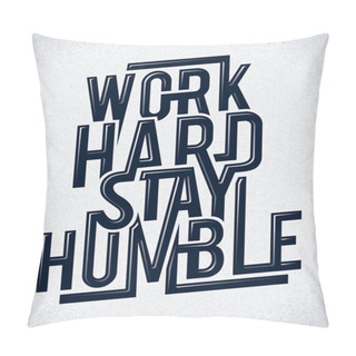 Personality  Work Hard Stay Humble Typography Pillow Covers