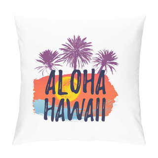 Personality  ALOHA HAWAII Greeting Banner. Tropical Palm Tree On Freehand Ink Background. Pillow Covers