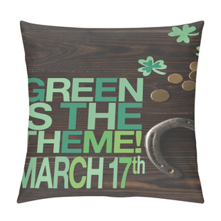 Personality  Flat Lay With Coins And Horseshoe On Wooden Tabletop With Green Is The Theme, March 17 Lettering Pillow Covers