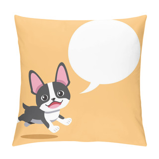 Personality  Cartoon Cute Boston Terrier Dog With Speech Bubble For Design. Pillow Covers