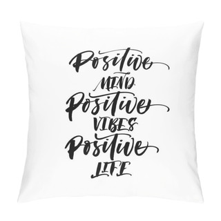 Personality  Positive Mind, Vibes, Life Pillow Covers