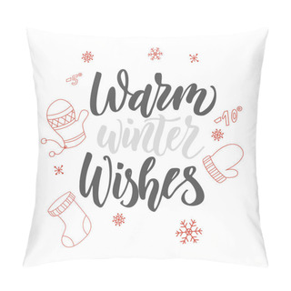 Personality  Christmas Greeting Card. Warm Winter Wishes. Hand Drawn Design Elements. Vector Calligraphy Design Pillow Covers