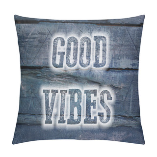 Personality  Good Vibes Concept Pillow Covers