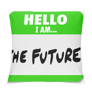 Personality  Hello I Am The Future Nametag Sticker Change Pillow Covers