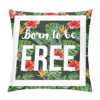 Personality  Hand Drawn Tropical Background With Slogan Pillow Covers