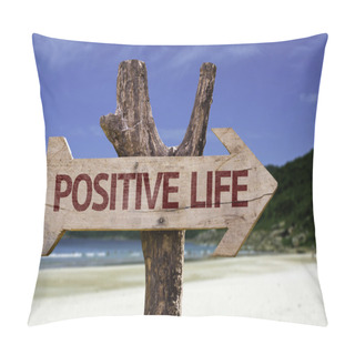 Personality  Positive Life Wooden Sign With A Beach On Background Pillow Covers