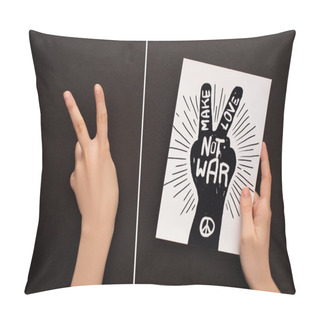 Personality  Collage Of Woman Showing Peace Sign And Holding White Paper With Hand Drawing And Make Love Not War Lettering On Black Background Pillow Covers